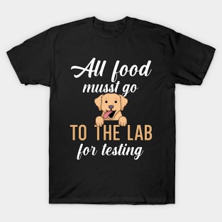 All food must go to the lab for testing T-Shirt